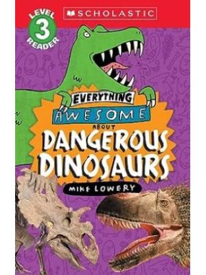 Everything Awesome About Dangerous Dinosaurs