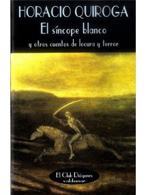 El Sincope Blanco Y Otros Cuentos De Locura Y Terror