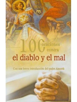 100 Oraciones Contra El Diablo Y El Mal