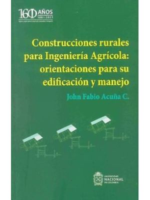 Construcciones Rurales Para Ingenieria Agricola Orientaciones Para Su Edificacion Y Manejo