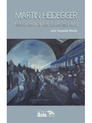 Martin Heidegger Historia De Un Antisemita Del Espiritu I