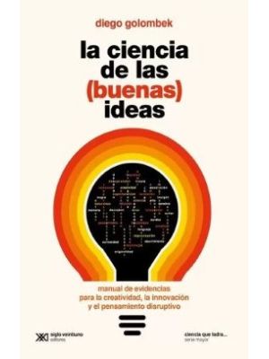 La Ciencia De Las Buenas Ideas Manual De Evidencias Para La Creatividad