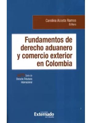 Fundamentos De Derecho Aduanero Y Comercio Exterior En Colombia