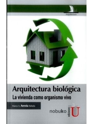 Arquitectura Biologica La Vivienda Como Organismo Vivo