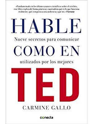 Hable Como En Ted Nueve Secretos Para Comunicar Utilizados Por Los Mejores