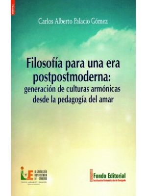 Filosofia Para Una Era Postpostmoderna