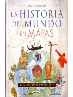 Atlas Ilustrado La Historia Del Mundo En Mapas