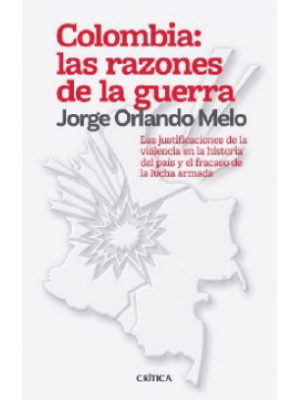 Colombia Las Razones De La Guerra