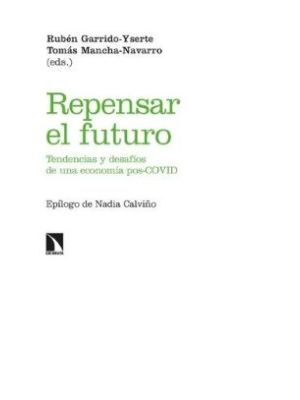 Repensar El Futuro Tendencias Y Desafios De Una Economia Pos-covid