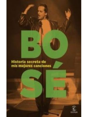 Bose Historia Secreta De Mis Mejores Canciones