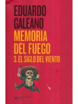 Memoria De Fuego 3 El Siglo Del Viento