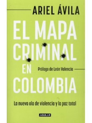 El Mapa Criminal En Colombia