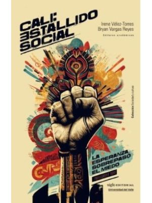 Cali Estallido Social La Esperanza Sobrepaso El Miedo