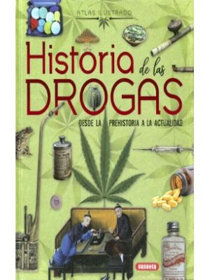 Historia De Las Drogas Atlas Ilustrado