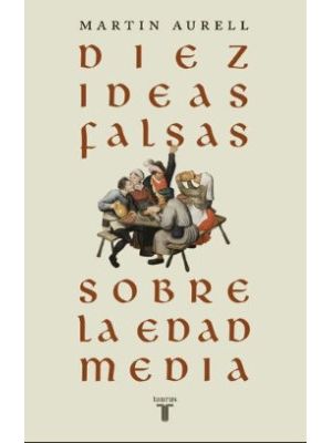Diez Ideas Falsas Sobre La Edad Media
