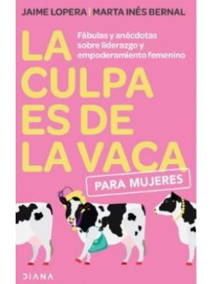 La Culpa Es De La Vaca Para Mujeres