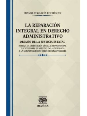 La Reparacion Integral En Derecho Administrativo