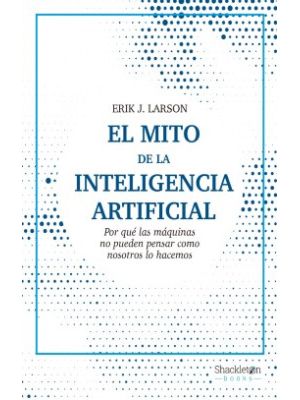 El Mito De La Inteligencia Artificial