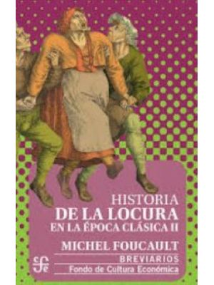 Historia De La Locura En La Epoca Clasica Ii