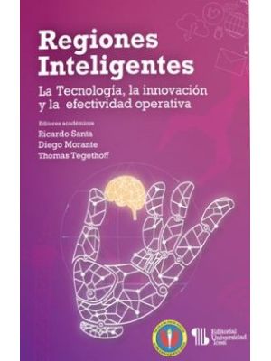 Regiones Inteligentes La Tecnologia La Innovacion Y La Efectividad Operativa