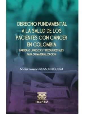 Derecho Fundamental A La Salud De Los Pacientes Con Cancer En Colombia