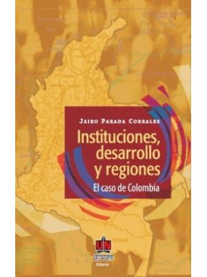 Instituciones Desarrollo Y Regiones