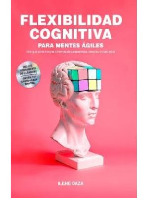 Flexibilidad Cognitiva Para Mentes Agiles