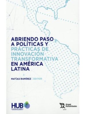 Abriendo Paso A Politicas Y Practicas De Innovacion Transformativa En America Latina