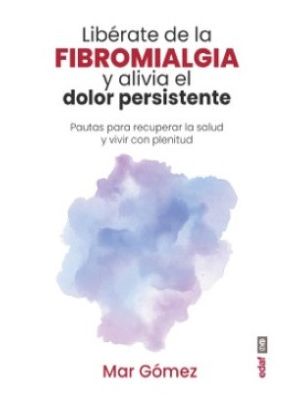 Liberate De La Fibromialgia Y Alivia El Dolor Persistente