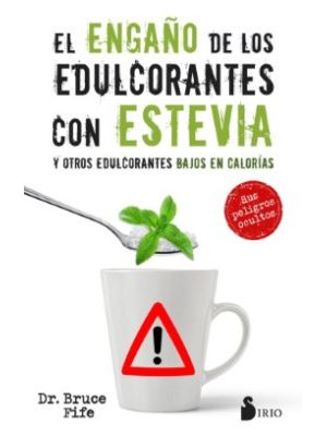 El EngaÑo De Los Edulcorantes Con Estevia