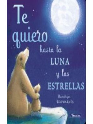 Te Quiero Hasta La Luna Y Las Estrellas
