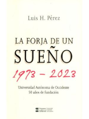 La Forja De Un SueÑo 1973-2023