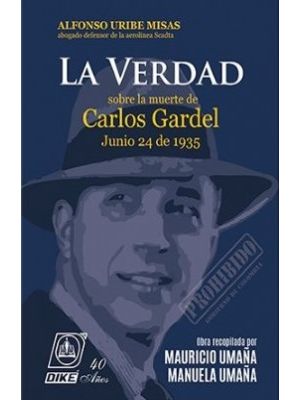 La Verdad Sobre La Muerte De Carlos Gardel Junio 24 De 1935