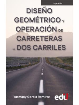 DiseÑo Geometrico Y Operacion De Carreteras De Dos Carriles