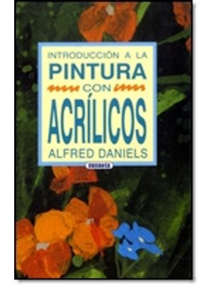 Introduccion A La Pintura Con Acrilicos