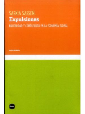 Expulsiones Brutalidad Y Complejidad En La Economia Global