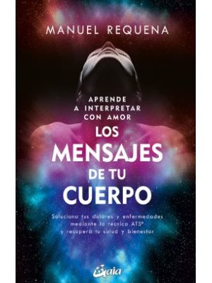 Aprende A Interpretar Con Amor Los Mensajes De Tu Cuerpo