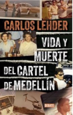 Vida Y Muerte Del Cartel De Medellín