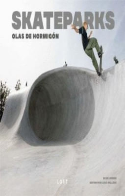Skateparks Olas De Hormigon (plurilingue) Librería Nacional