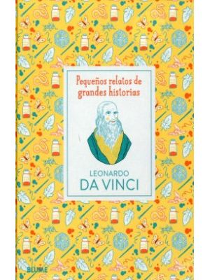 Leonardo Da Vinci PequeÑos Relatos De Grandes Historias