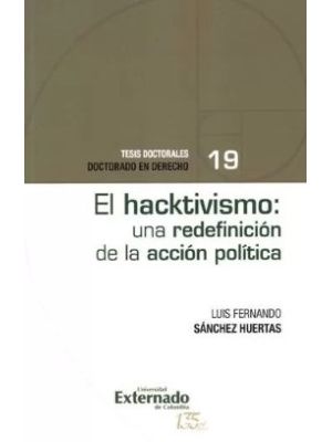 El Hacktivismo Una Redefinicion De La Accion Politica