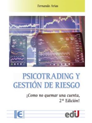 Psicotrading Y Gestion De Riesgo Como No Quemar Una Cuenta