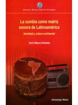 La Cumbia Como Matriz Sonora De Latinoamerica