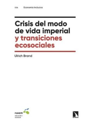 Crisis Del Modo De Vida Imperial Y Transiciones Ecosociales