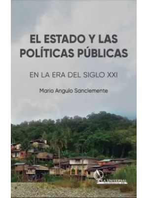 El Estado Y Las Politicas Publicas En La Era Del Siglo Xxi