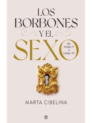 Los Borbones Y El Sexo