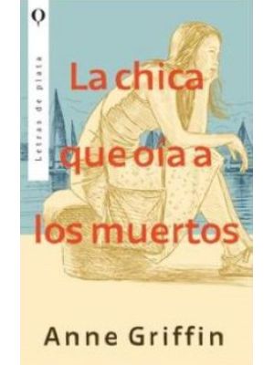 La Chica Que Oia A Los Muertos