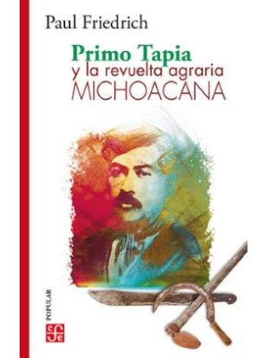 Primo Tapia Y La Revuelta Agraria Michoacana