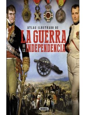 La Guerra De La Independencia Atlas Ilustrado