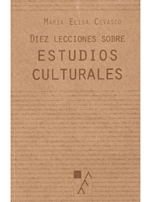 Diez Lecciones Sobre Estudios Culturales